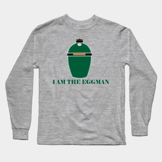 Big Green Egg  -  I am the Eggman Long Sleeve T-Shirt by Mackabee Designs